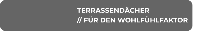 TERRASSENDÄCHER // FÜR DEN WOHLFÜHLFAKTOR