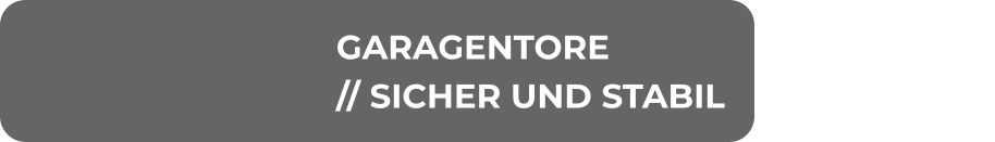 GARAGENTORE // SICHER UND STABIL