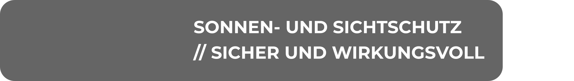 SONNEN- UND SICHTSCHUTZ // SICHER UND WIRKUNGSVOLL