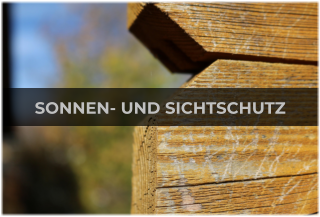 SONNEN- UND SICHTSCHUTZ