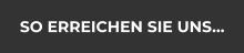 SO ERREICHEN SIE UNS…
