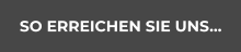 SO ERREICHEN SIE UNS…