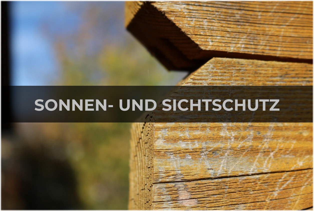 SONNEN- UND SICHTSCHUTZ