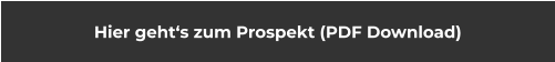 Hier geht‘s zum Prospekt (PDF Download)