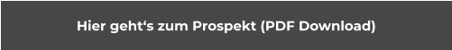 Hier geht‘s zum Prospekt (PDF Download)